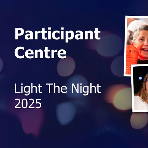Participant Centre Guide - Light The Night 2025