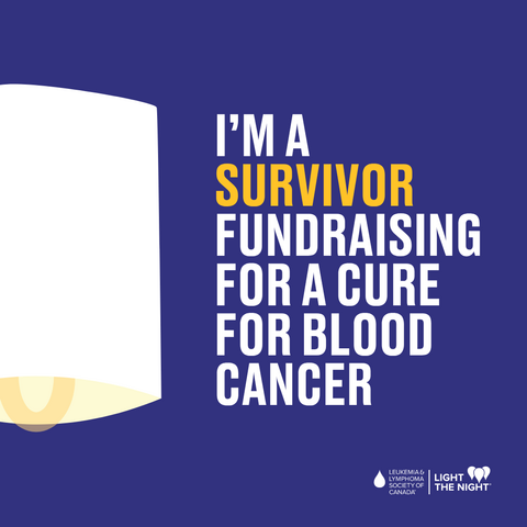 I am a survivor fundraising for a cure for blood cancer